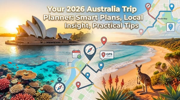 Your 2026 Australia Trip Planner: Smart Plans, Local Insight, Practical Tips