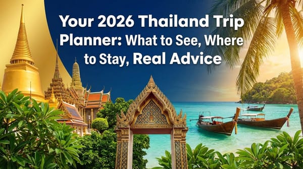 The 2026 Thailand Trip Planner: How to Plan Routes, Stays, and Timing
