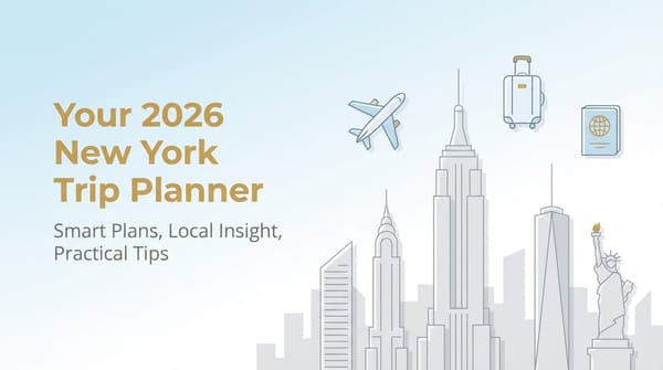 Your 2026 New York Trip Planner: Smart Plans, Local Insight, Practical Tips