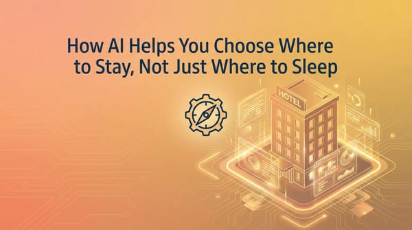 How AI Helps You Choose Where to Stay, Not Just Where to Sleep